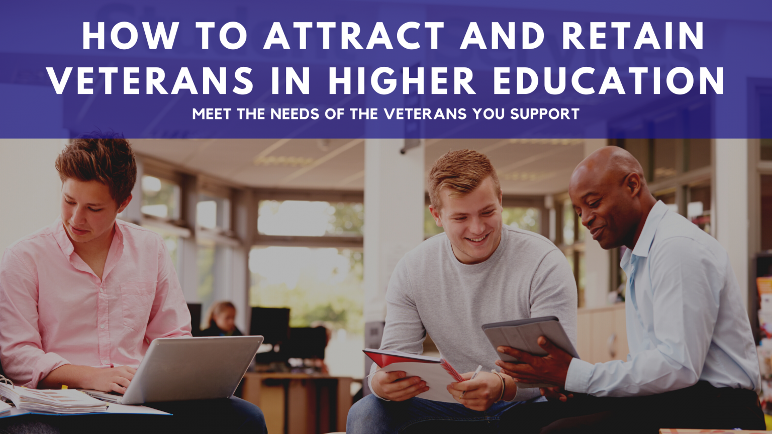 Attracting And Retaining Veterans In Higher Education - Veterans ...